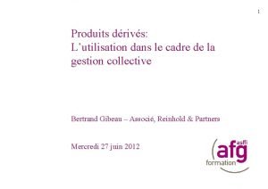 1 Produits drivs Lutilisation dans le cadre de