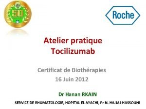 Atelier pratique Tocilizumab Certificat de Biothrapies 16 Juin