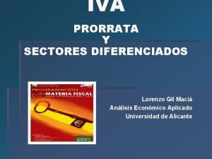 IVA PRORRATA Y SECTORES DIFERENCIADOS Lorenzo Gil Maci