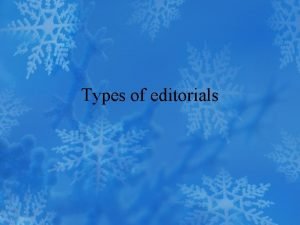 Types of editorials Editorials that PERSUADE Start copying