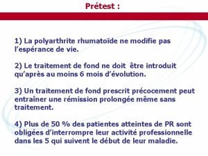 Prtest 1 La polyarthrite rhumatode ne modifie pas