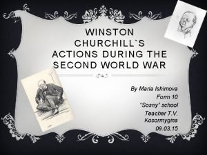 WINSTON CHURCHILLS ACTIONS DURING THE SECOND WORLD WAR