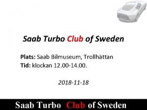 Saab Turbo Club of Sweden Plats Saab Bilmuseum