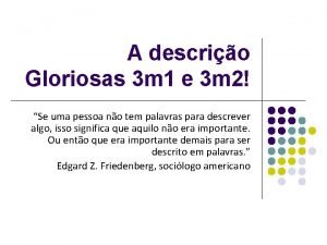 A descrio Gloriosas 3 m 1 e 3