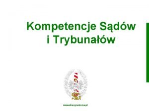 Kompetencje Sdw i Trybunaw www strazgraniczna pl Kompetencje