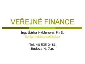 VEEJN FINANCE Ing rka Hyblerov Ph D Sarka