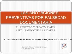 LAS ANOTACIONES PREVENTIVAS POR FALSEDAD DOCUMENTARIA EL REGISTRO