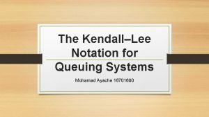 Kendall-lee notation