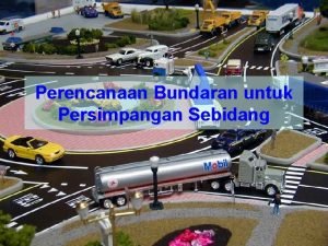 Perencanaan Bundaran untuk Persimpangan Sebidang Motor Vehicle Conflict