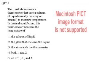 Q 17 1 The illustration shows a thermometer