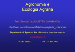 Agronomia e Ecologia Agraria Prof Fabrizio QUAGLIETTA CHIARANDA