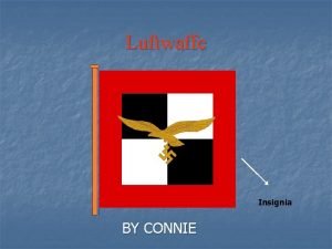 Luftwaffe Insignia BY CONNIE What is the Luftwaffe