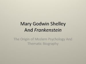 Mary Godwin Shelley And Frankenstein The Origin of
