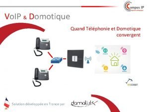 Vo IP Domotique Quand Tlphonie et Domotique convergent