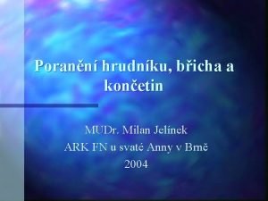 Porann hrudnku bicha a konetin MUDr Milan Jelnek