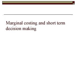 Marginal cost decision making