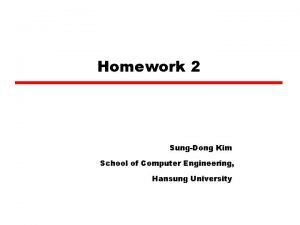 Homework 2 SungDong Kim School of Computer Engineering