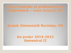 Cercul metodic al profesorilor de matematic zona Caracal