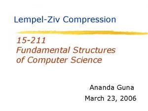 LempelZiv Compression 15 211 Fundamental Structures of Computer