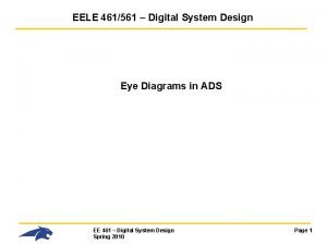 EELE 461561 Digital System Design Eye Diagrams in