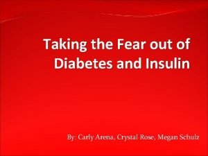 Taking the Fear out of Diabetes and Insulin