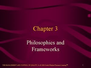 Chapter 3 Philosophies and Frameworks THE MANAGEMENT AND