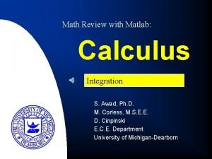 Math Review with Matlab Calculus Integration S Awad