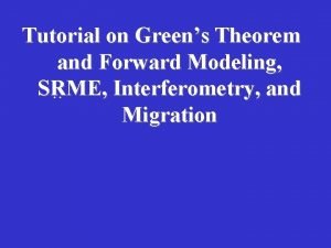 Tutorial on Greens Theorem and Forward Modeling SRME