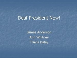 Deaf President Now James Anderson Ann Whitney Travis