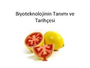 Biyoteknolojinin Tanm ve Tarihesi lkdefa 1919 ylnda Karl