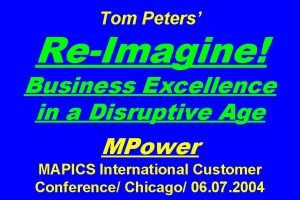 Tom Peters ReImagine Business Excellence in a Disruptive