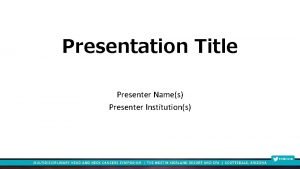 Presentation Title Presenter Names Presenter Institutions Disclosure IMPORTANT