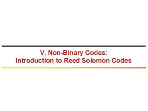V NonBinary Codes Introduction to Reed Solomon Codes