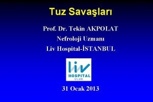 Tuz Savalar Prof Dr Tekin AKPOLAT Nefroloji Uzman