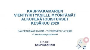 KAUPPAKAMARIEN VIENTIYRITYKSILLE MYNTMT ALKUPERTODISTUKSET KESKUU 2020 KAUPPAKAMARIRYHM YHTEENVETO