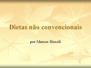 Dietas no convencionais por Marcos Bissoli Sumrio n