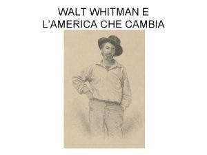 WALT WHITMAN E LAMERICA CHE CAMBIA PROVENIENZA DEGLI