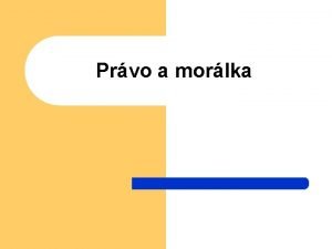 Prvo a morlka Morlka definice l l Morlka