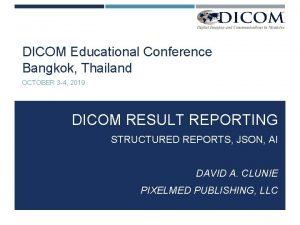 DICOM Educational Conference Bangkok Thailand OCTOBER 3 4