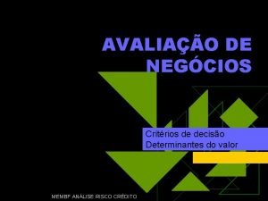 AVALIAO DE NEGCIOS Critrios de deciso Determinantes do