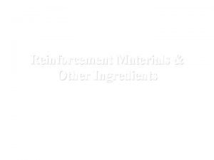 Reinforcement Materials Other Ingredients FILLERS It is used