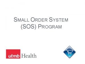 SMALL ORDER SYSTEM SOS PROGRAM SMALL ORDER SYSTEM