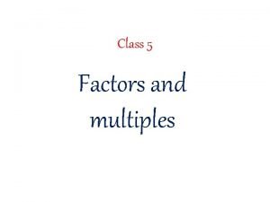 Factors and multiples class 5