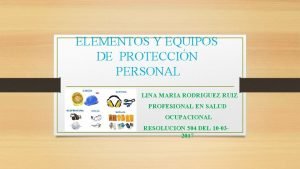 ELEMENTOS Y EQUIPOS DE PROTECCIN PERSONAL LINA MARIA