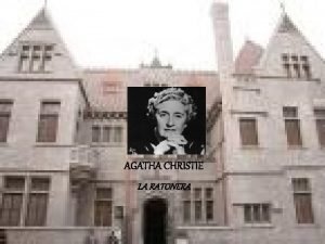 AGATHA CHRISTIE LA RATONERA AGATHA CHRISTIE Agatha Christie