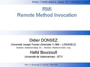http wwwadele imag frdonsezcours RMI Remote Method Invocation