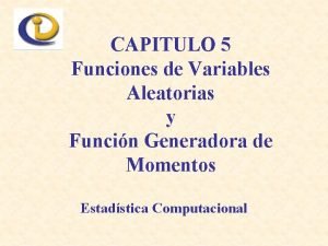 CAPITULO 5 Funciones de Variables Aleatorias y Funcin