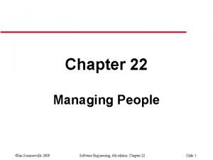 Chapter 22 Managing People Ian Sommerville 2000 Software