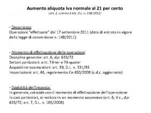 Aumento aliquota Iva normale al 21 per cento