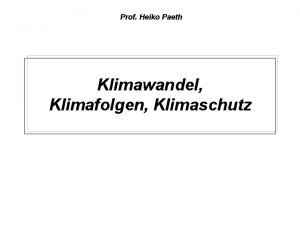 Prof Heiko Paeth Klimawandel Klimafolgen Klimaschutz Zielsetzungen Beurteilung